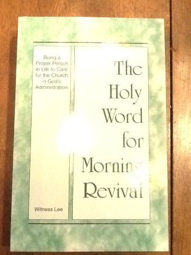 Holy Word for Morning Revival : Being a Proper Person in Life to Care for the Church in God's Administration Books