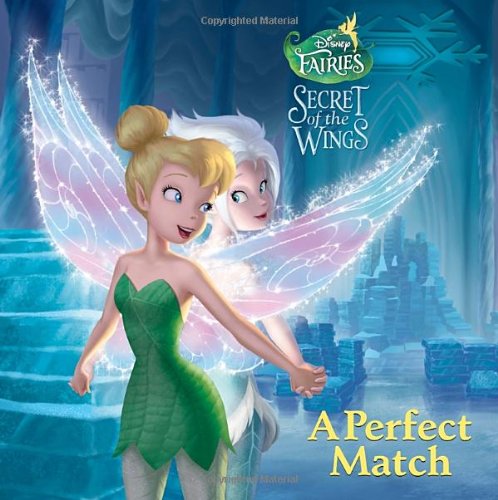 A Perfect Match (Disney Fairies: Secret of the Wings) Fairy Tales & Legends