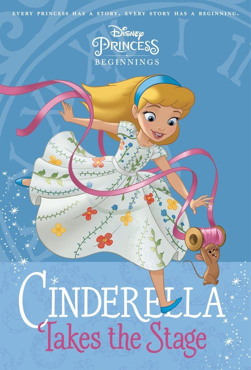 Disney Princess Beginnings: Cinderella Takes the Stage Non-fiction