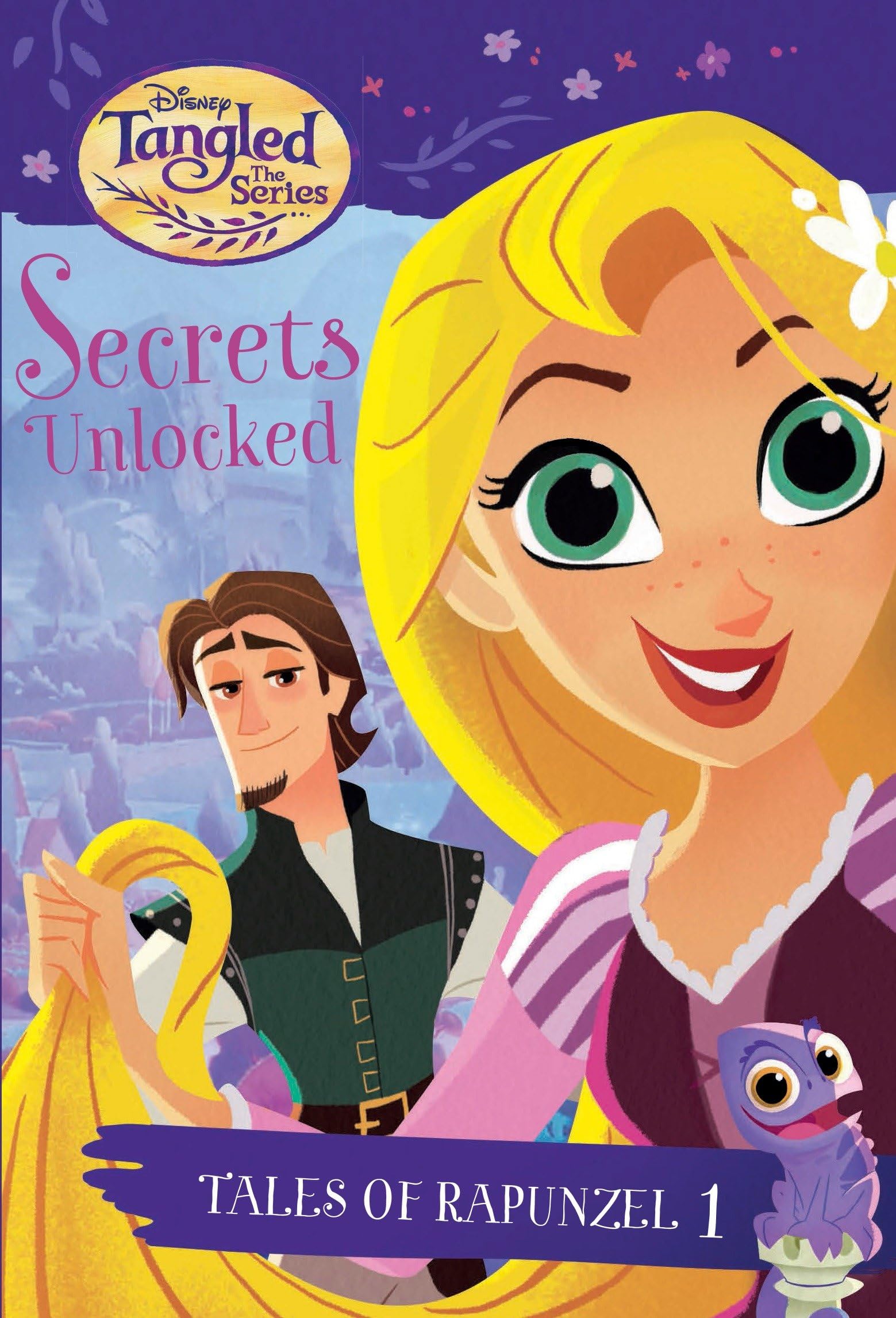 Secrets Unlocked (Disney Tangled: Tales of Rapunzel, 1, Band 1) Novels & Short Stories
