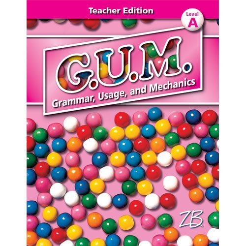 G.U.M. Grammar, Usage, and Mechanics Teachers Edition (Level A) book