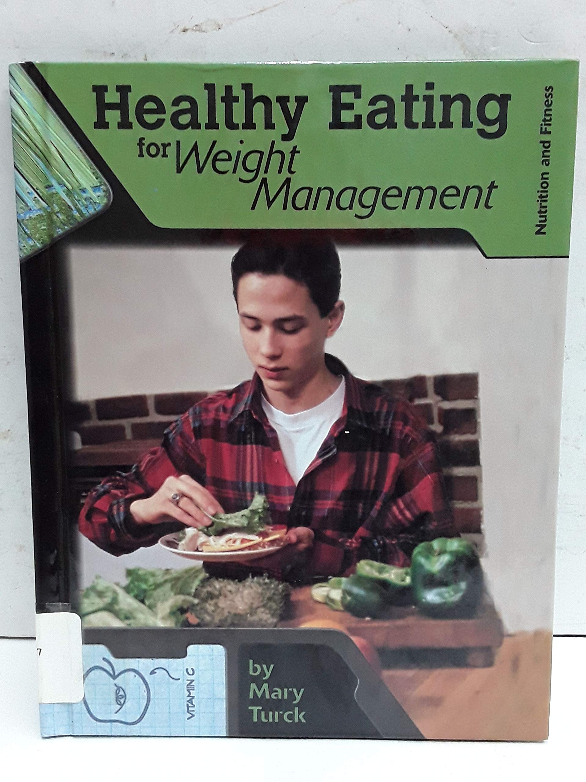 Healthy Eating for Weight Management (Nutrition and Fitness for Teens) Health, Nutrition & Fitness