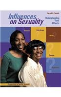 Influences on Sexuality: Understanding Their Effects (Perspectives on Healthy Sexuality) Education