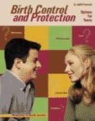 Birth Control and Protection: Choices for Teens (Perspectives on Healthy Sexuality) Education