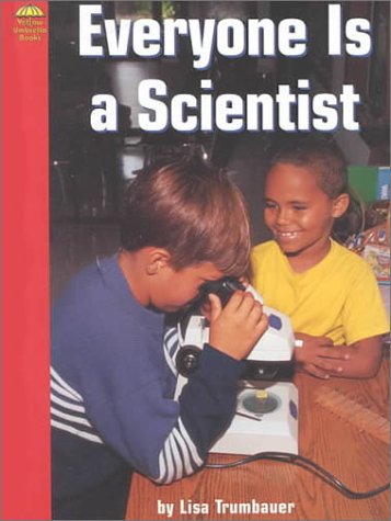 Everyone Is a Scientist (Yellow Umbrella Books) Non-fiction