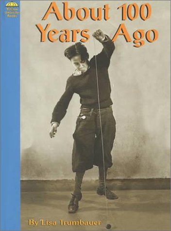 About 100 Years Ago (Yellow Umbrella Books) Non-fiction