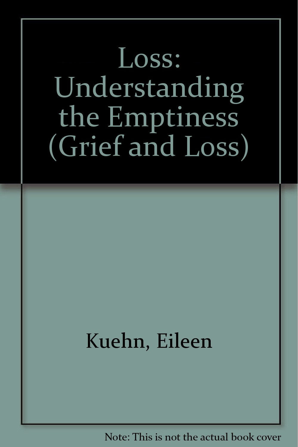 Loss: Understanding the Emptiness (Grief and Loss) Education