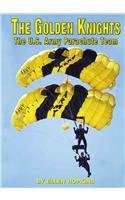 The Golden Knights: The U.S. Army Parachute Team (Serving Your Country) Leisure & Fun