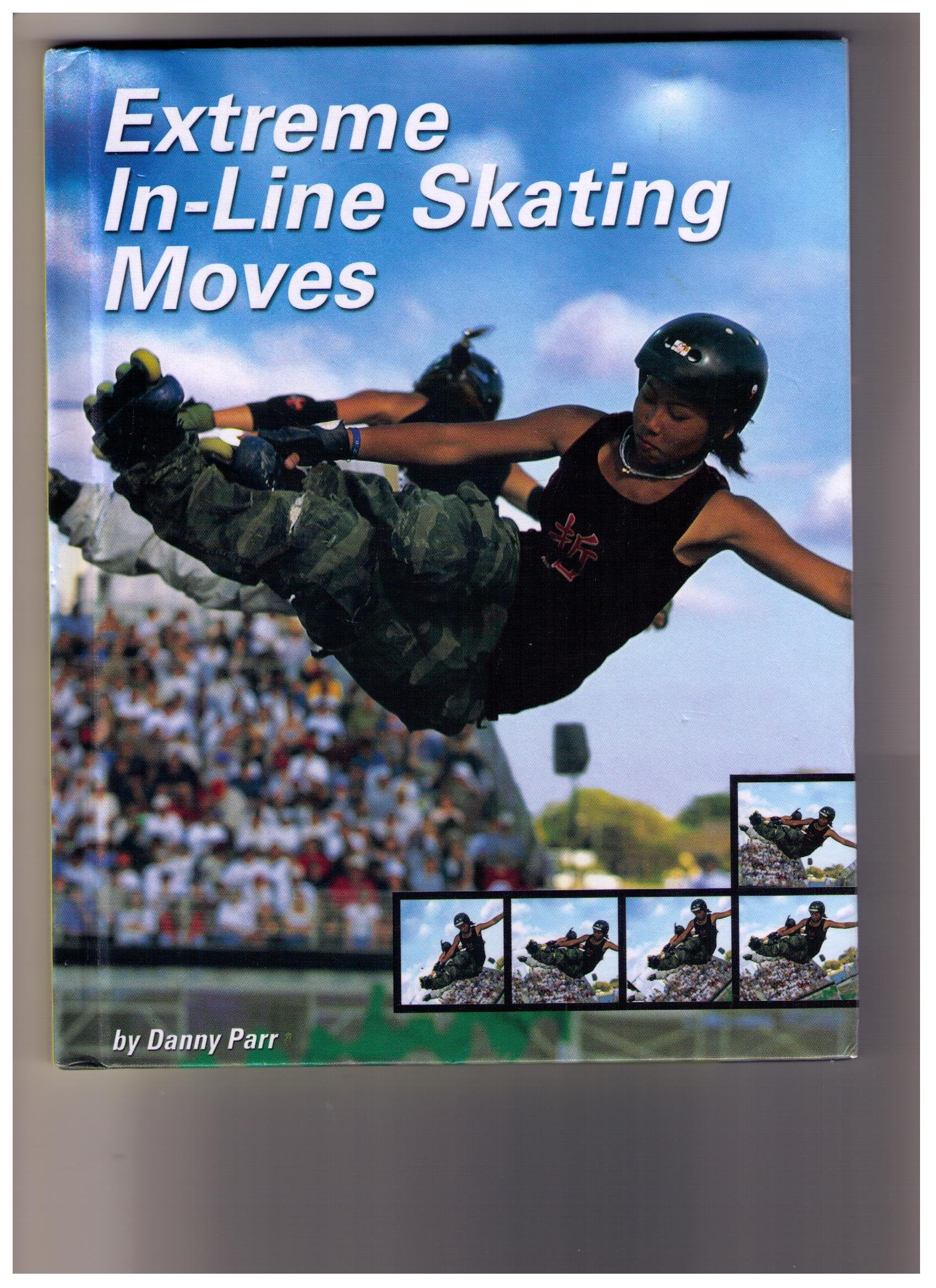 Extreme In-Line Skating Moves (Behind the Moves) Leisure & Fun