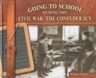 Going to School During the Civil War: The Confederacy (Blue Earth Books: Going to School in History) Non-fiction