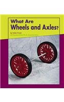 What Are Wheels and Axles? (Pebble Books) Non-fiction
