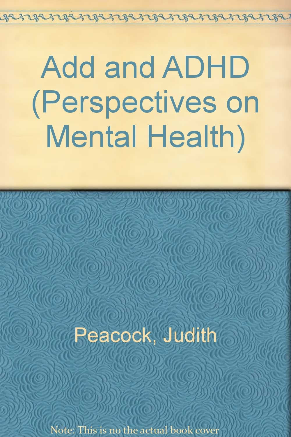 Add and Adhd (Perspectives on Mental Health) Education