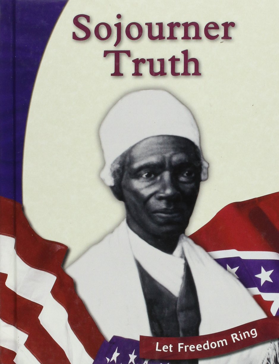 Sojourner Truth (Let Freedom Ring: Civil War Biographies) Non-fiction
