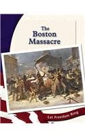 The Boston Massacre (Let Freedom Ring: The American Revolution) Politics & History