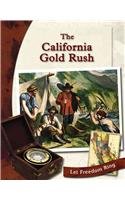 The California Gold Rush (Let Freedom Ring: Exploring the West) Non-fiction