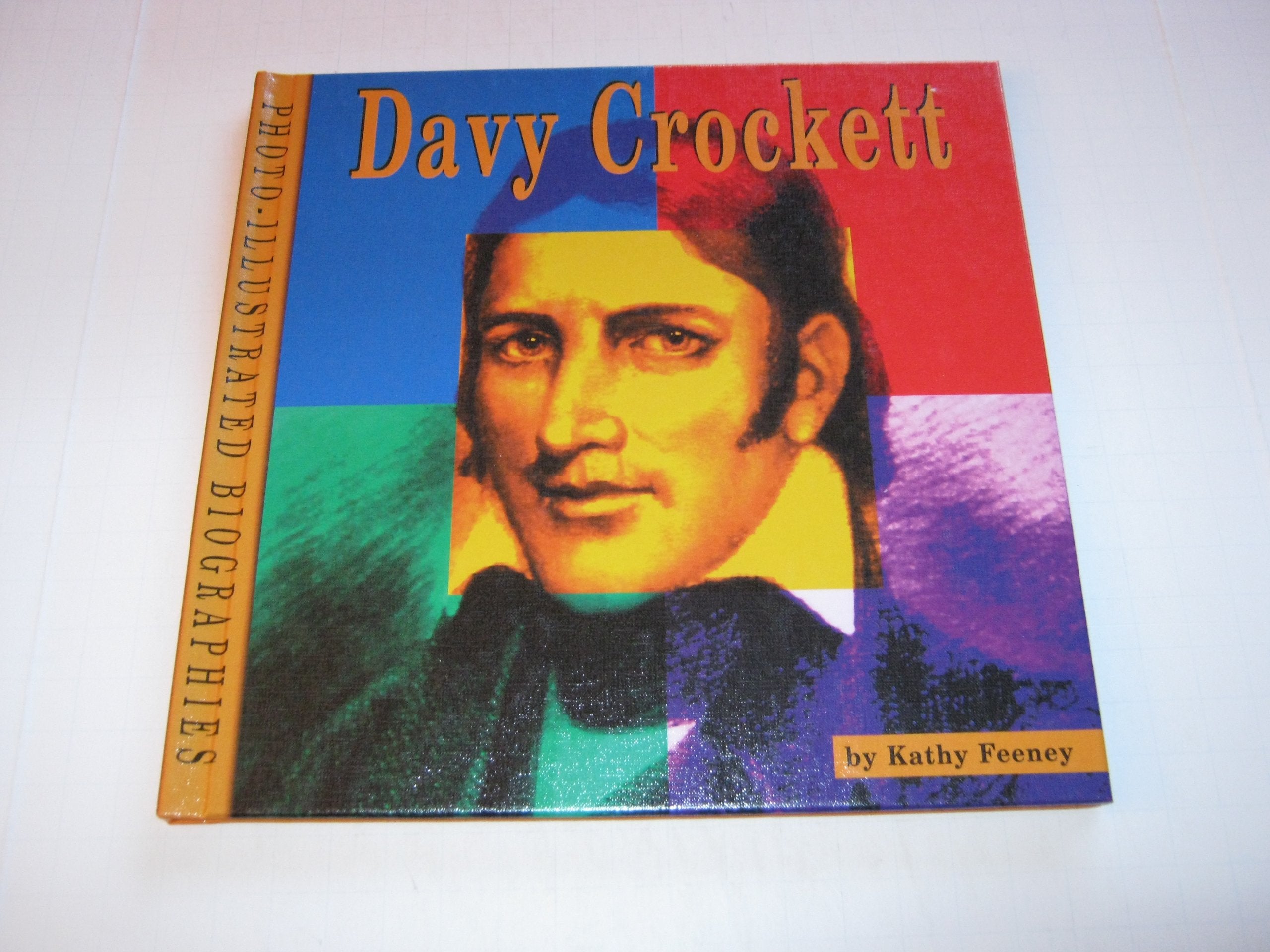 Davy Crockett: A Photoillustrated Biography (Photo-Illustrated Biographies) Non-fiction