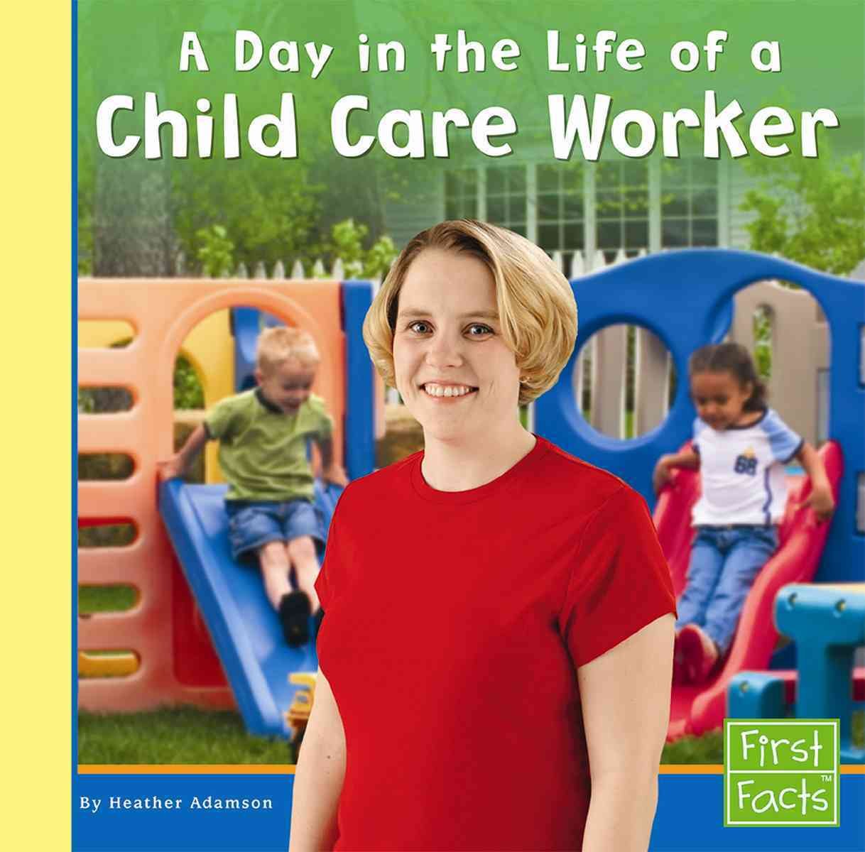 A Day in the Life of a Child Care Worker (First Facts) Novels & Short Stories