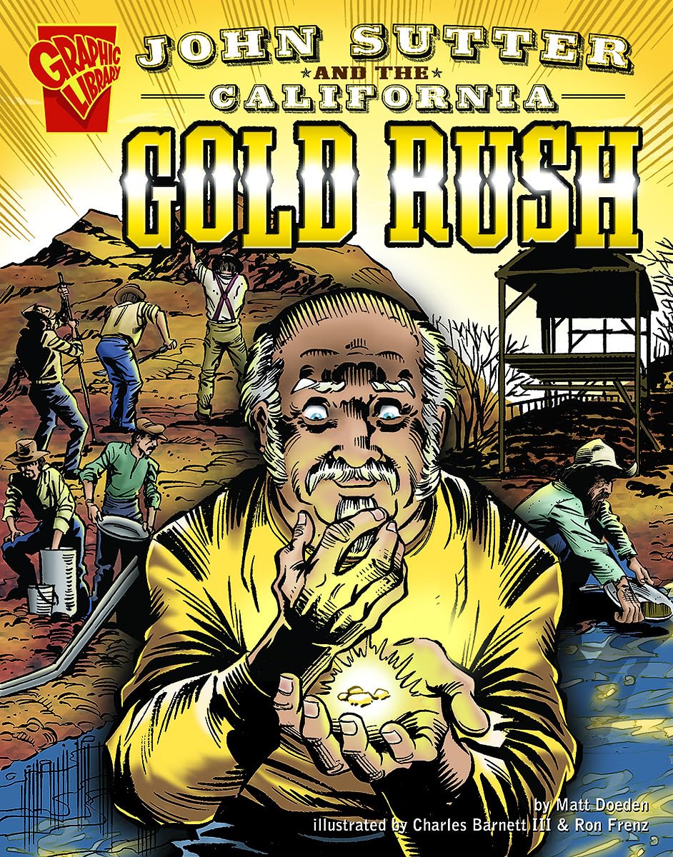 John Sutter and the California Gold Rush (Graphic History) Manga