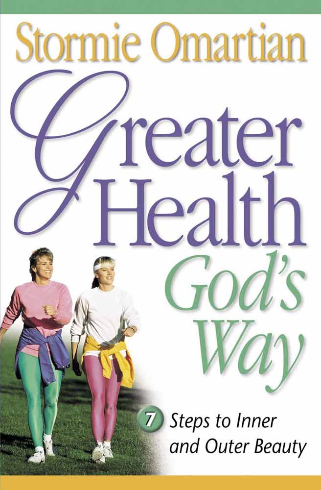 Greater Health God's Way: Seven Steps to Inner and Outer Beauty Parents & Children