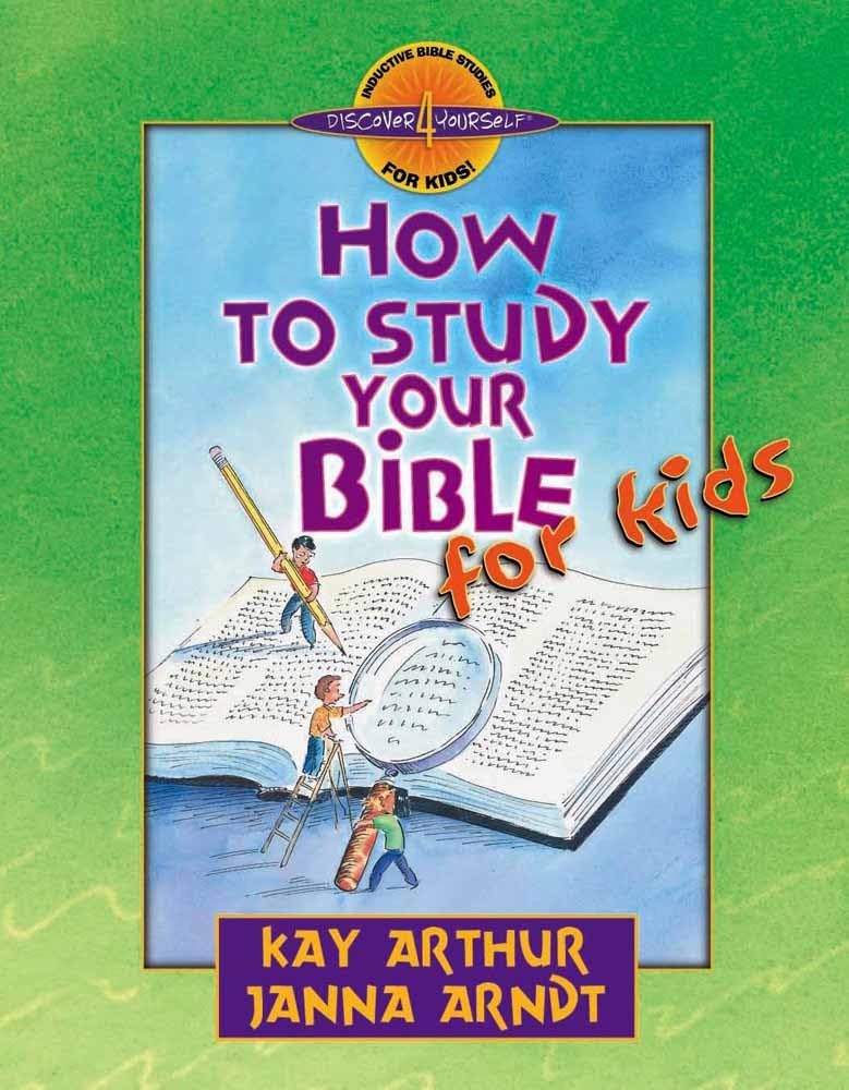 How to Study Your Bible for Kids (Discover 4 Yourself Inductive Bible Studies for Kids) Non-fiction