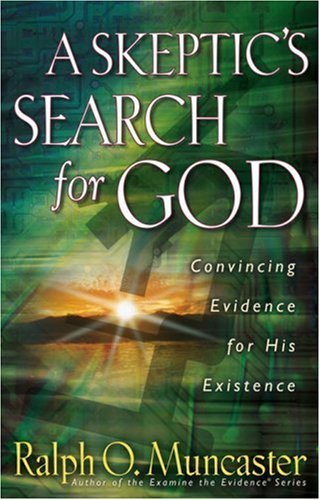 A Skeptic's Search for God: Convincing Evidence for His Existence Religion & Esotericism