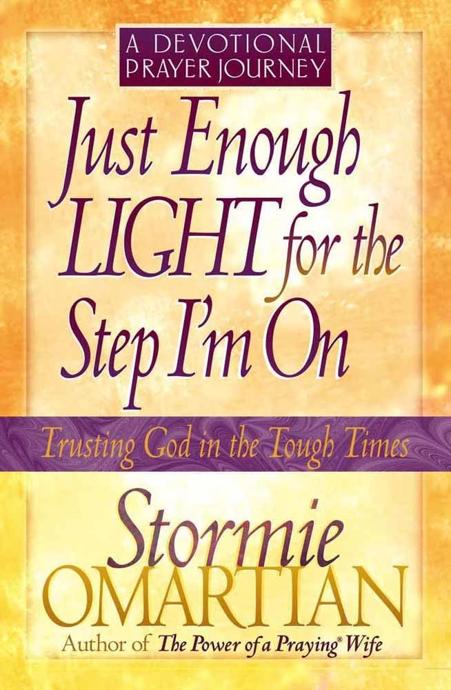Just Enough Light for the Step I'm On--A Devotional Prayer Journey (Trusting God in the Tough Times) Social Sciences