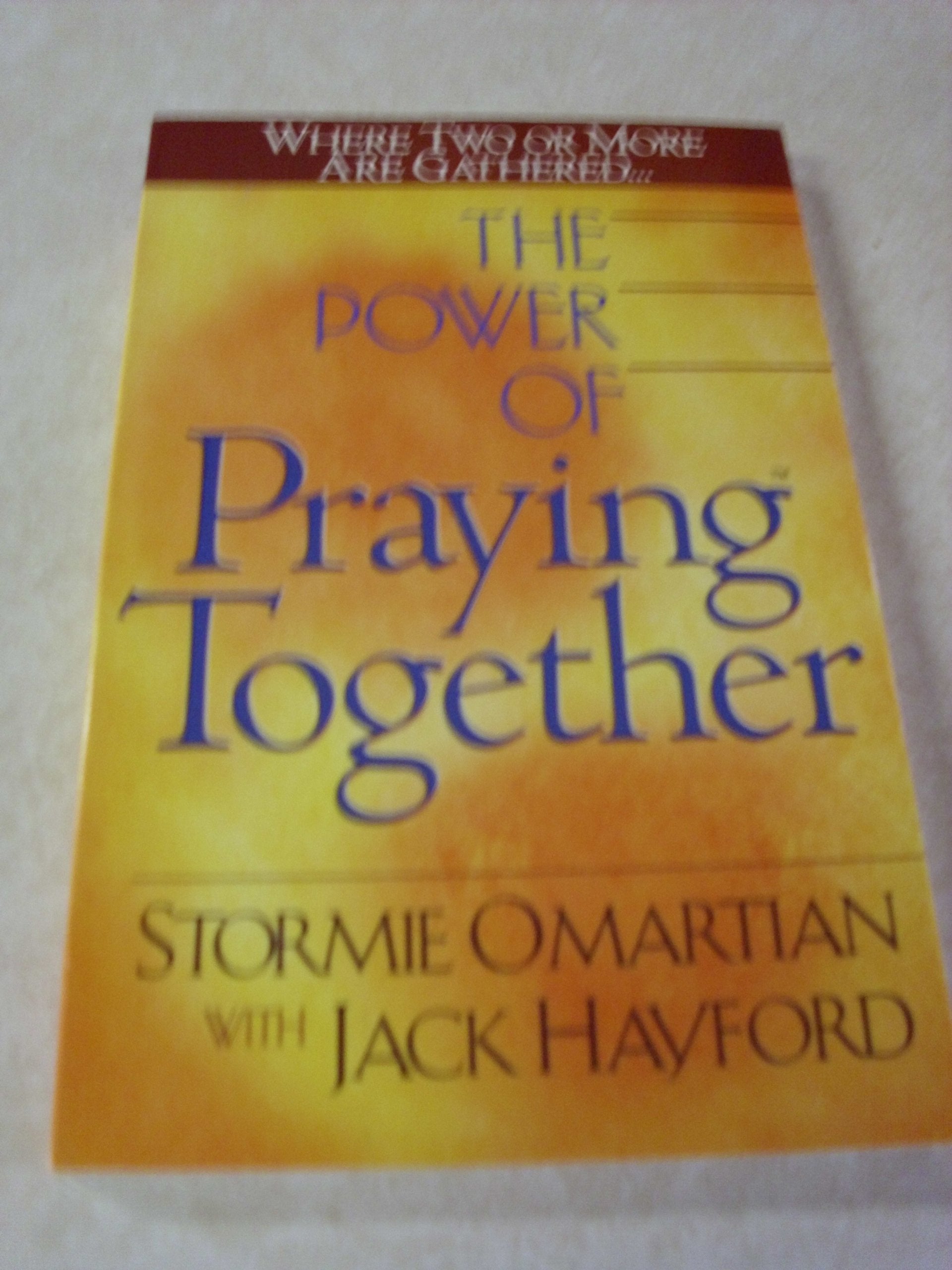 The Power of Praying Together: Where Two or More Are Gathered: Wher Two or More are Gathered Religion & Esotericism