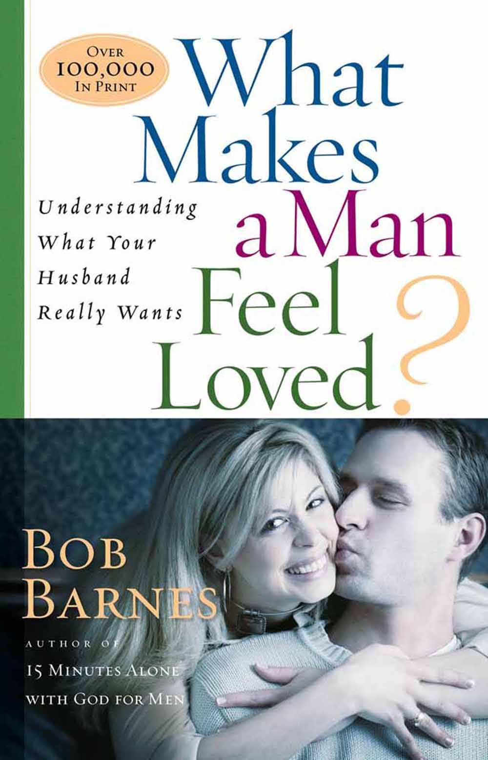 What Makes a Man Feel Loved?: Understanding What Your Husband Really Wants Books