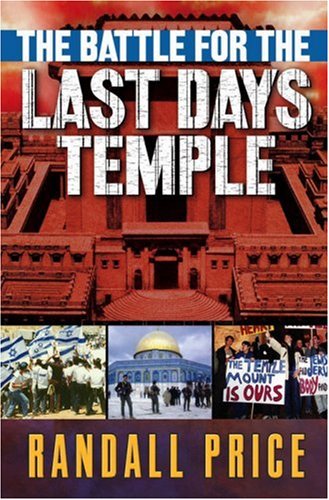 The Battle for the Last Days' Temple: Politics, Prophecy, and the Temple Mount Religion & Esotericism