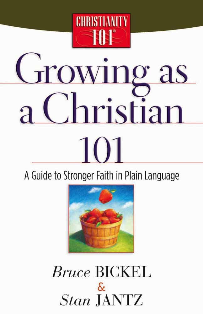 Growing as a Christian 101: A Guide to Stronger Faith in Plain Language (Christianity 101) Social Sciences