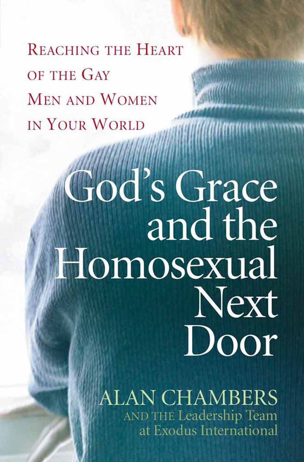 God's Grace And the Homosexual Next Door: Reaching the Heart of the Gay Men and Women in Your World Social Sciences