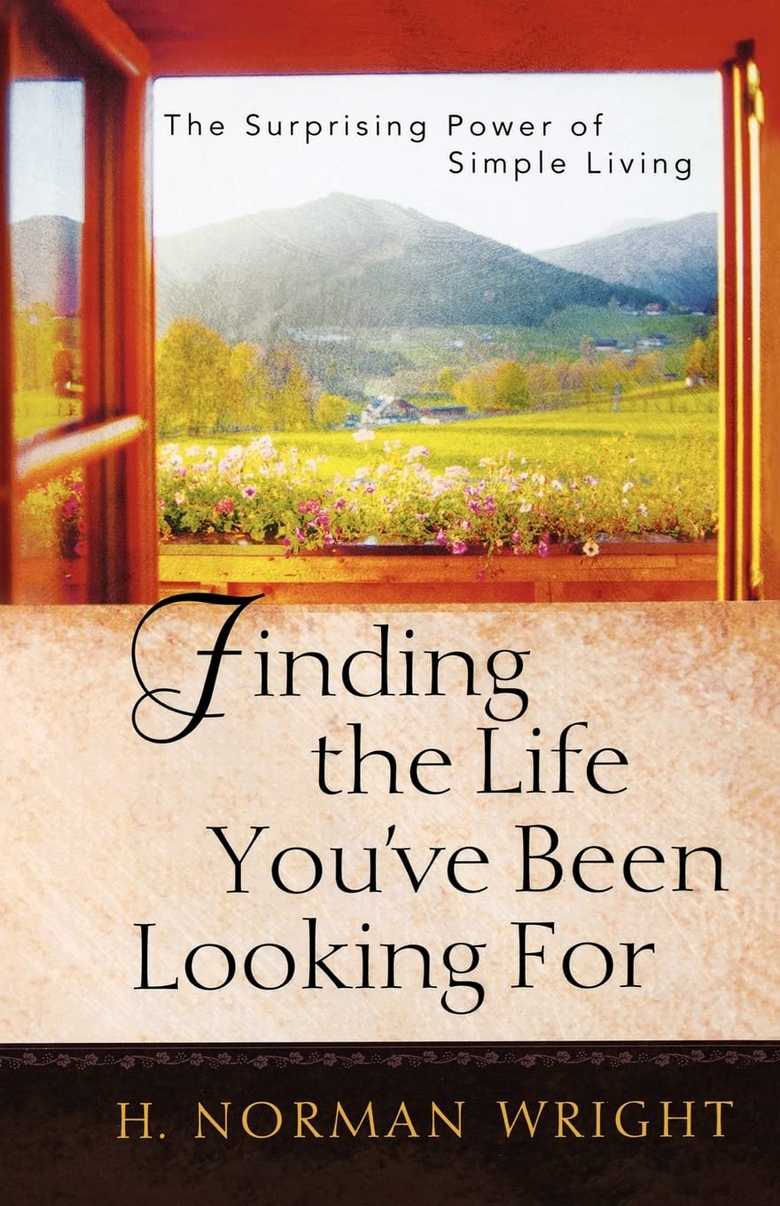 Finding the Life You've Been Looking for: The Surprising Power of Simple Living Philosophy