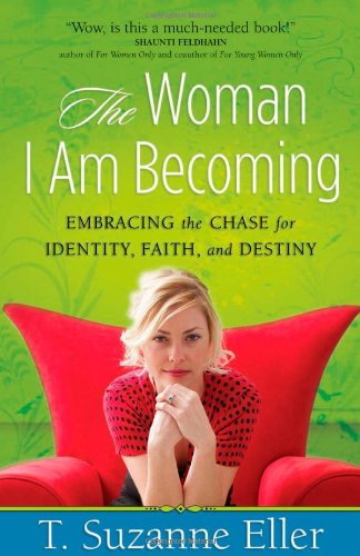 The Woman I Am Becoming: Embracing the Chase for Identity, Faith, and Destiny Religion & Esotericism