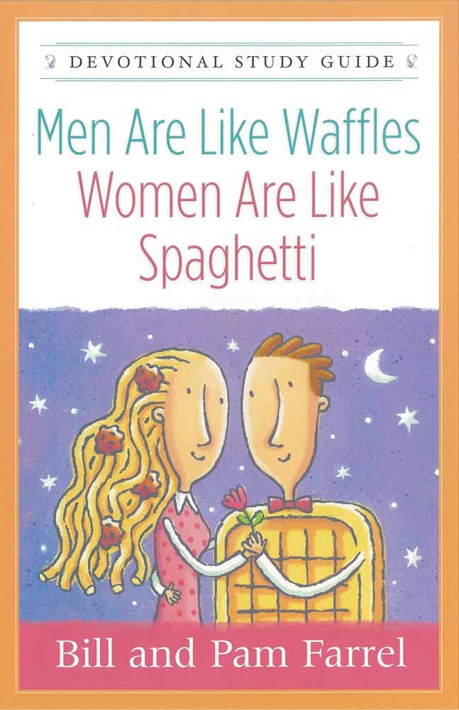 Men Are Like Waffles--Women Are Like Spaghetti: Understanding and Delighting in Your Differences Social Sciences