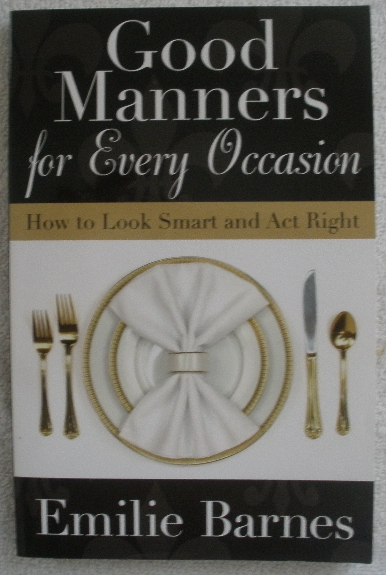 Good Manners for Every Occasion: How to Look Smart and Act Right Leisure, Home & Garden