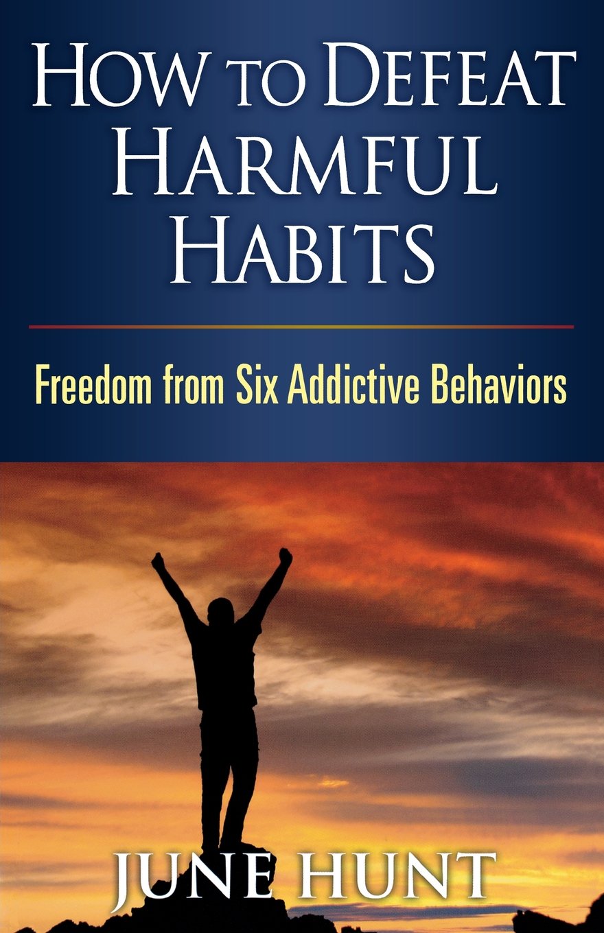 How to Defeat Harmful Habits: Freedom from Six Addictive Behaviors (Counseling Through the Bible) Religion & Esotericism