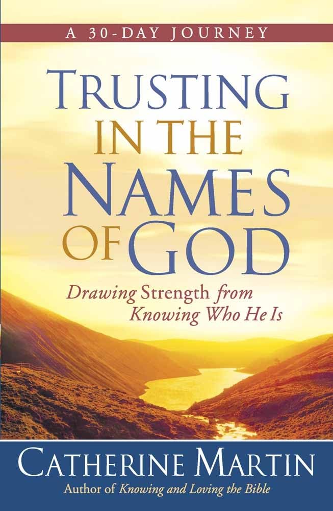 Trusting in the Names of God: Drawing Strength from Knowing Who He Is Social Sciences