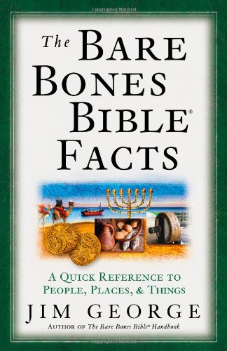 The Bare Bones Bible® Facts: A Quick Reference to the People, Places, and Things (The Bare Bones Bible Series) Religion & Esotericism