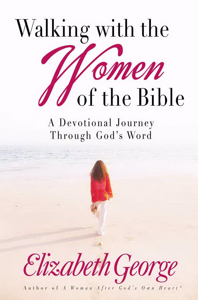Walking With the Women of the Bible: A Devotional Journey Through God's Word Religion & Esotericism