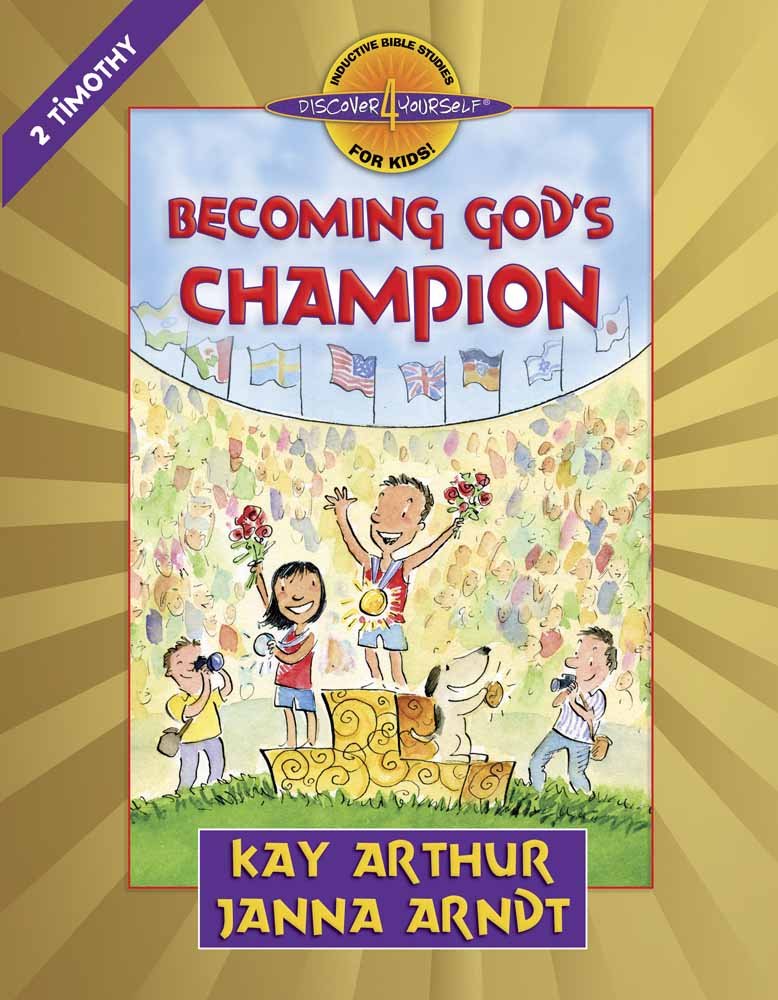 Becoming God's Champion: 2 Timothy (Discover 4 Yourself® Inductive Bible Studies for Kids) Non-fiction