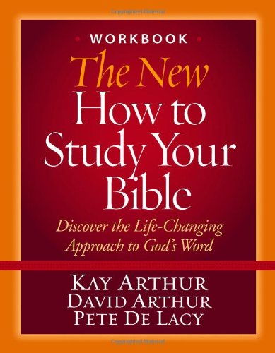 The New How to Study Your Bible: Discover the Life-Changing Approach to God's Word Religion & Esotericism