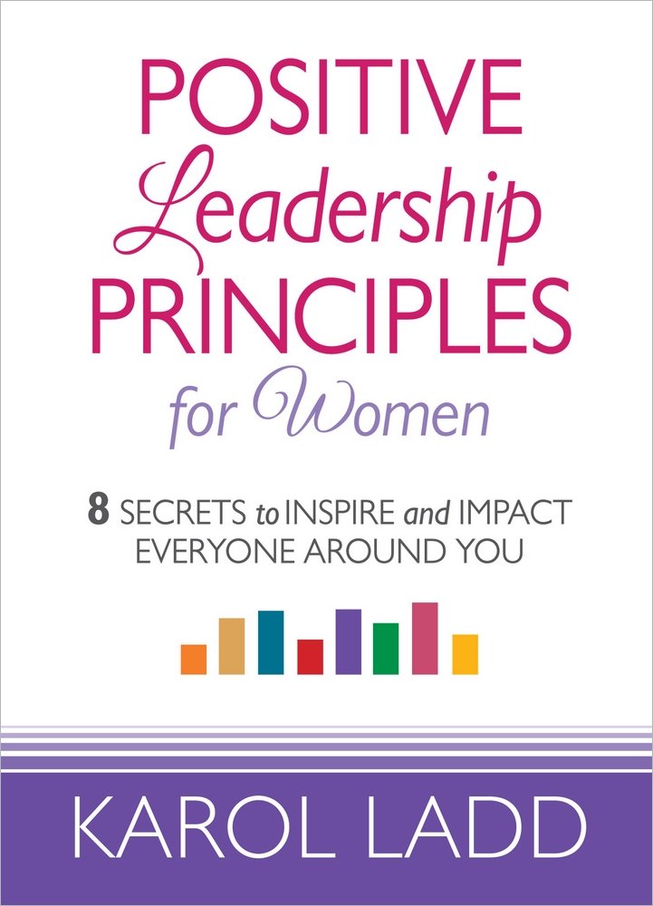 Positive Leadership Principles for Women: 8 Secrets to Inspire and Impact Everyone Around You Religion & Esotericism