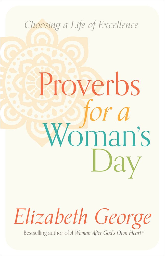 Proverbs for a Woman's Day: Choosing a Life of Excellence Social Sciences
