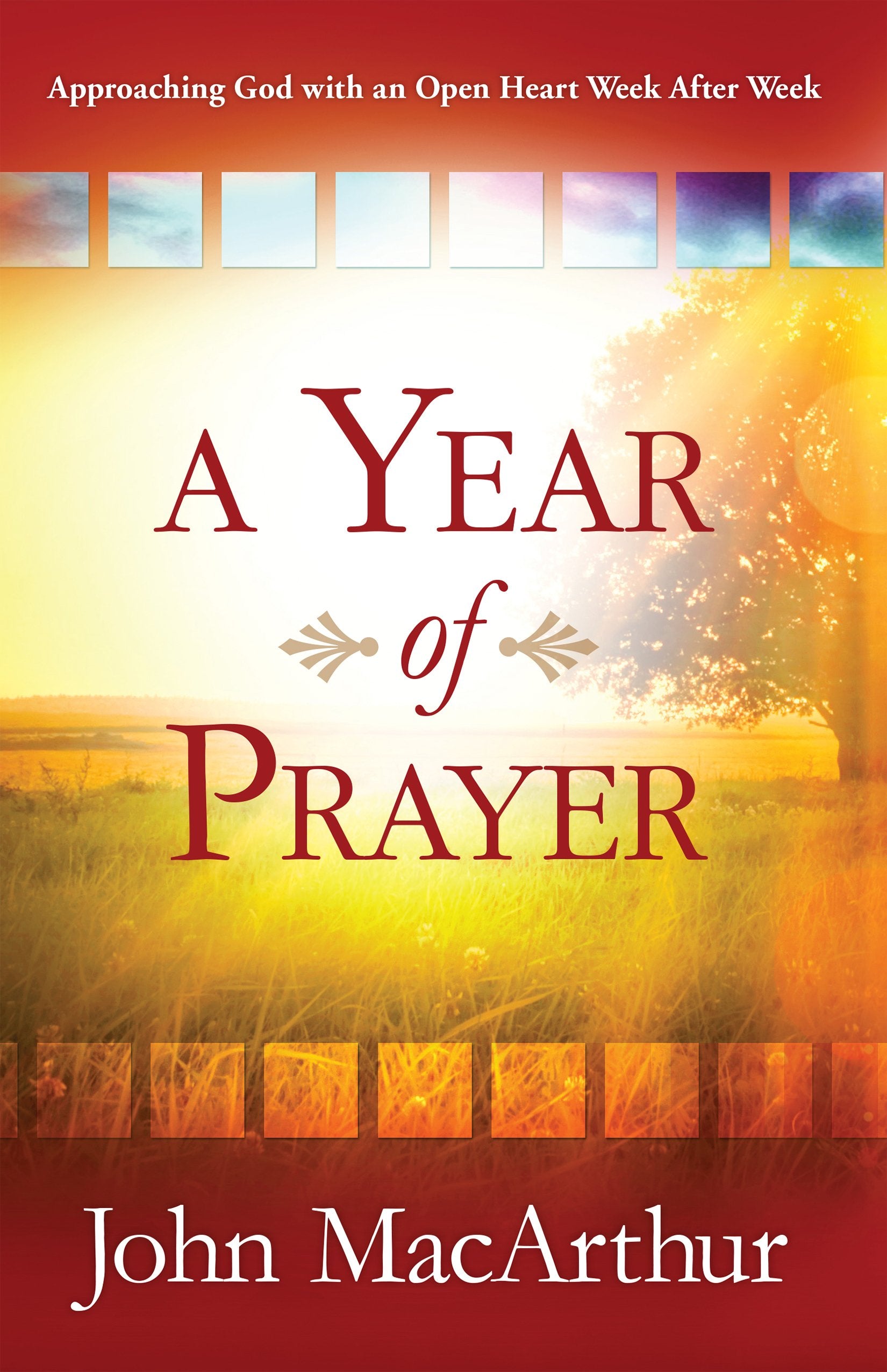 A Year of Prayer: Approaching God with an Open Heart Week After Week Religion & Esotericism