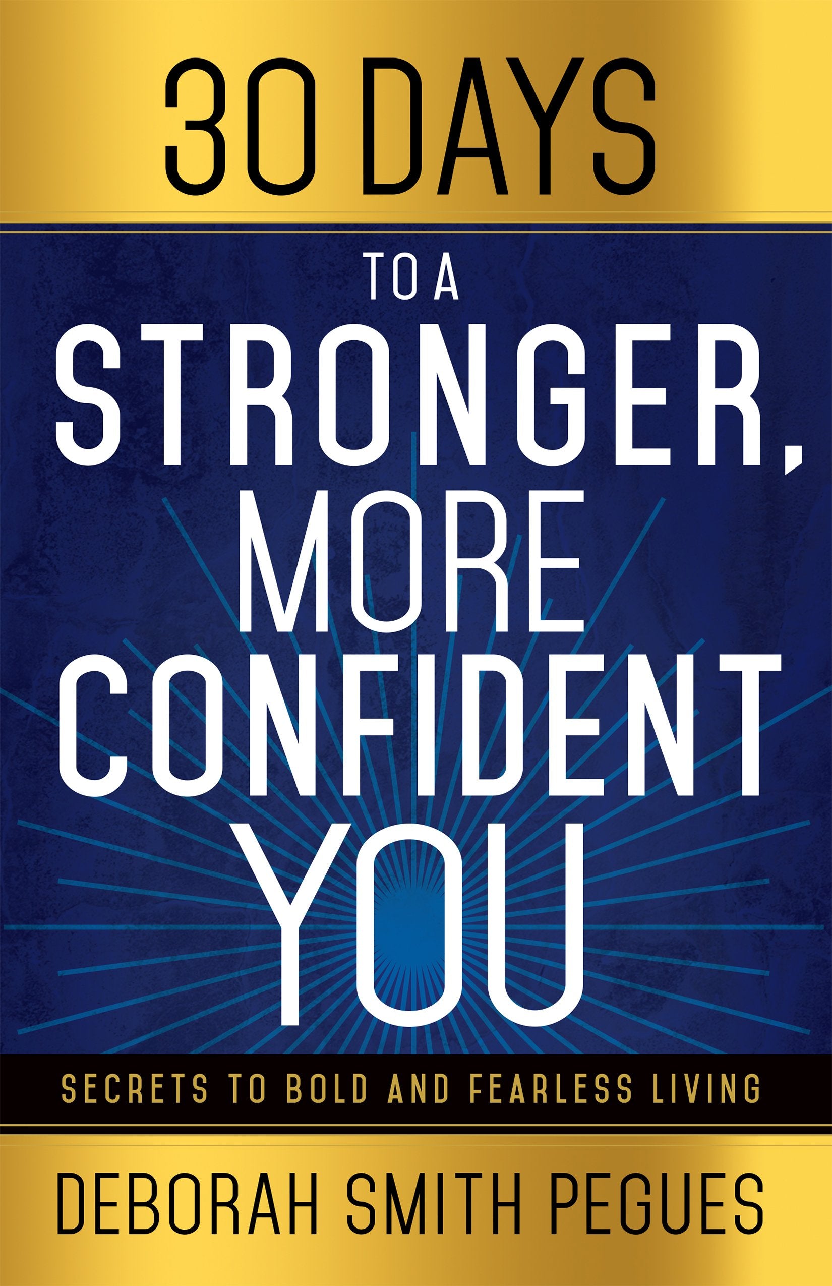 30 Days to a Stronger, More Confident You: Secrets to Bold and Fearless Living Social Sciences