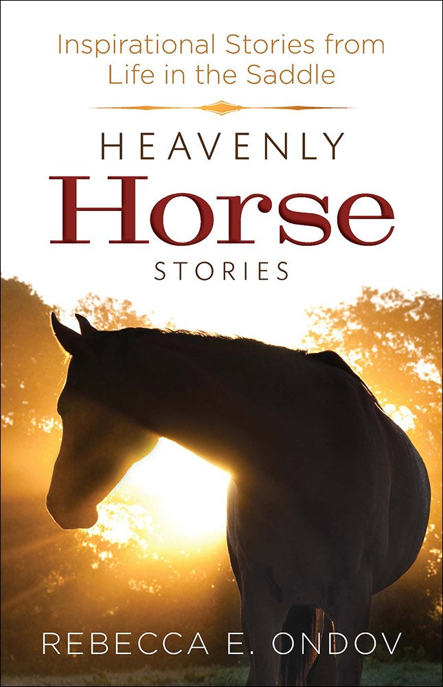 Heavenly Horse Stories: Inspirational Stories from Life in the Saddle Social Sciences