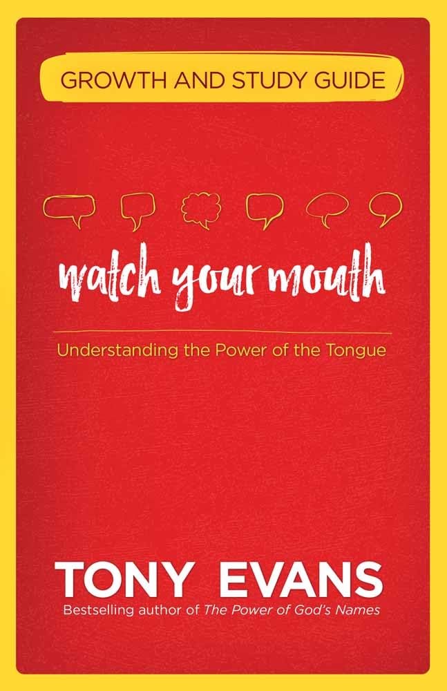 Watch Your Mouth Growth and Study Guide: Understanding the Power of the Tongue Social Sciences