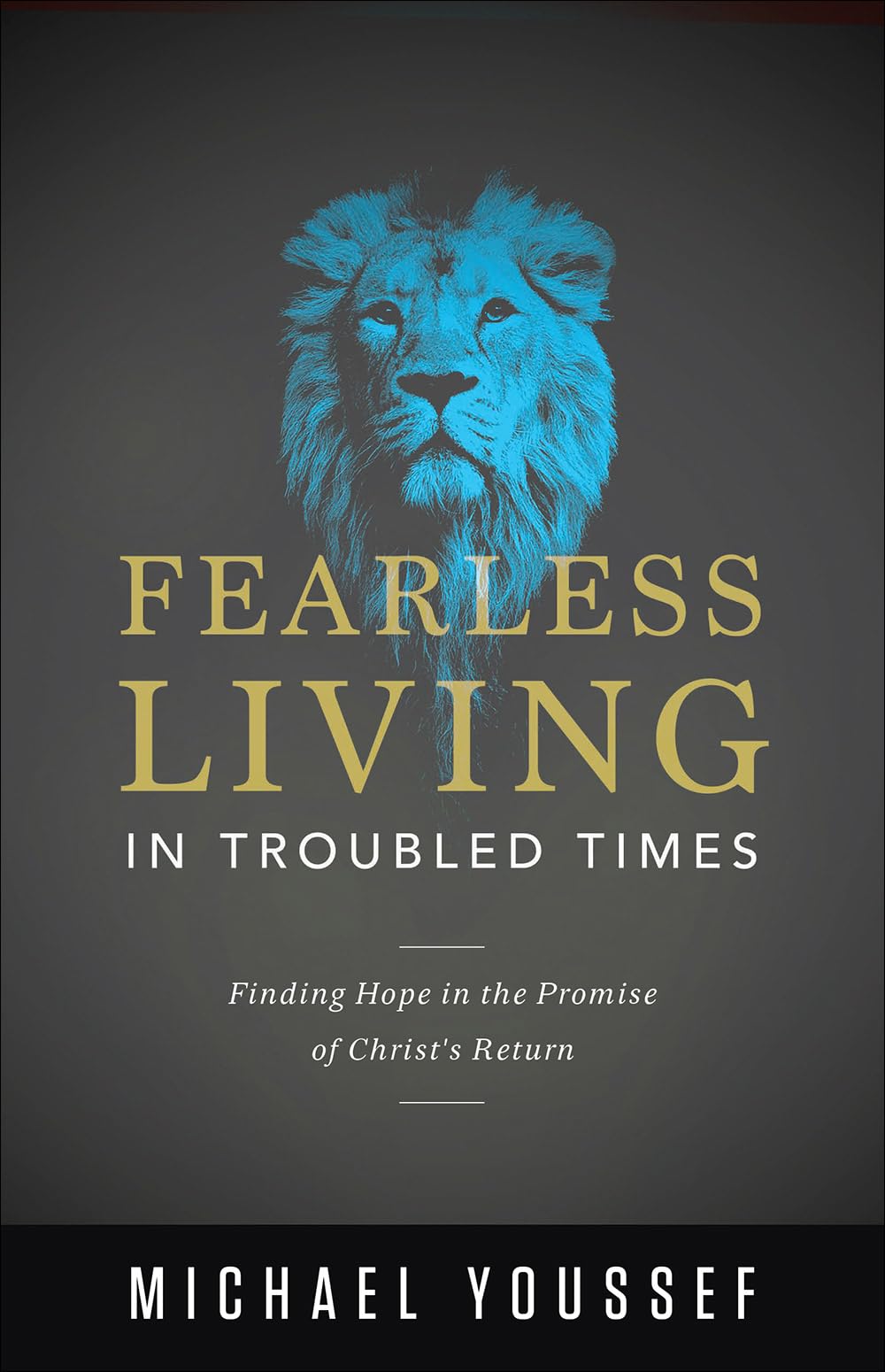 Fearless Living in Troubled Times: Finding Hope in the Promise of Christ's Return Social Sciences