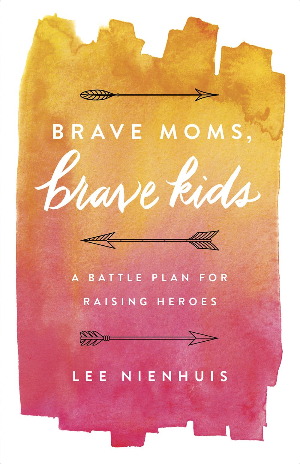 Brave Moms, Brave Kids: A Battle Plan for Raising Heroes Religion & Esotericism