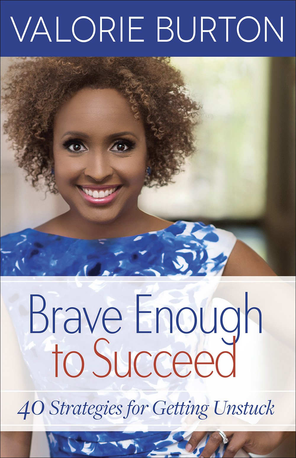 Brave Enough to Succeed: 40 Strategies for Getting Unstuck book